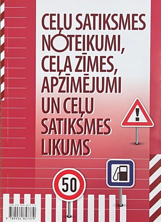 Ceļu satiksmes noteikumi, ceļa zīmes, apzīmējumi un ceļu satiksmes likums