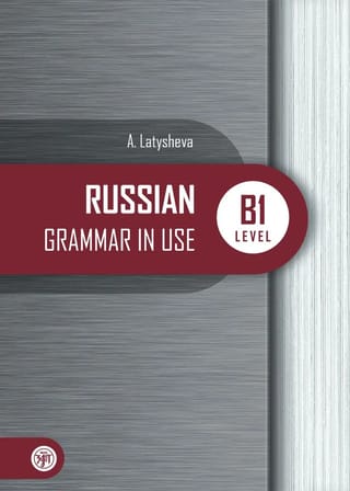 Krievu valodas gramatika lietošanā. B1 līmenis