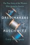 The Dressmakers of Auschwitz