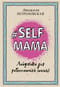 Selfmama. Лайфхаки для работающей мамы